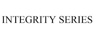 INTEGRITY SERIES trademark