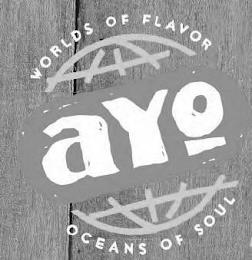 WORLDS OF FLAVOR AYO OCEANS OF SOUL trademark