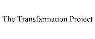 THE TRANSFARMATION PROJECT trademark