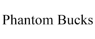 PHANTOM BUCKS trademark