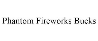 PHANTOM FIREWORKS BUCKS trademark