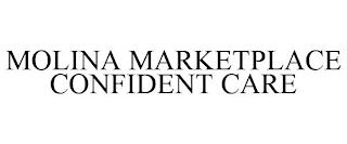 MOLINA MARKETPLACE CONFIDENT CARE trademark