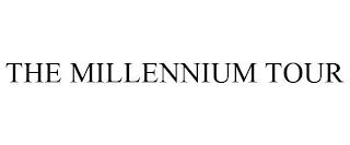 THE MILLENNIUM TOUR trademark