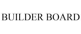 BUILDER BOARD trademark