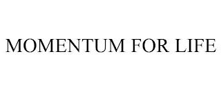 MOMENTUM FOR LIFE trademark