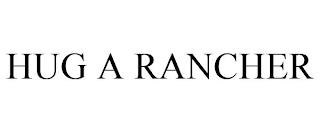 HUG A RANCHER trademark