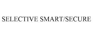 SELECTIVE SMART/SECURE trademark