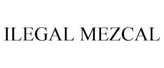 ILEGAL MEZCAL trademark