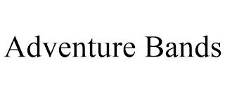 ADVENTURE BANDS trademark