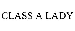 CLASS A LADY trademark