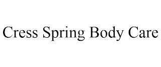 CRESS SPRING BODY CARE trademark