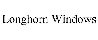 LONGHORN WINDOWS trademark