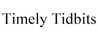 TIMELY TIDBITS trademark