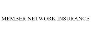 MEMBER NETWORK INSURANCE trademark