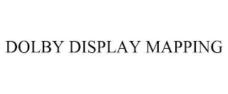 DOLBY DISPLAY MAPPING trademark