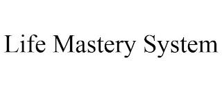 LIFE MASTERY SYSTEM trademark