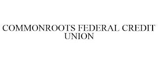 COMMONROOTS FEDERAL CREDIT UNION trademark