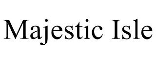 MAJESTIC ISLE trademark