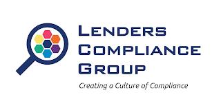 LENDERS COMPLIANCE GROUP CREATING A CULTURE OF COMPLIANCE trademark