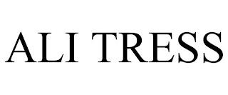 ALI TRESS trademark