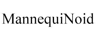 MANNEQUINOID trademark