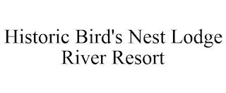 HISTORIC BIRD'S NEST LODGE RIVER RESORT trademark