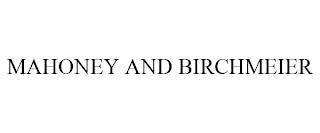 MAHONEY AND BIRCHMEIER trademark