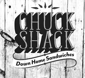 CHUCK SHACK DOWN HOME SANDWICHES trademark