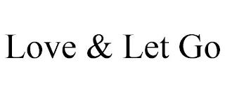 LOVE & LET GO trademark