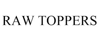 RAW TOPPERS trademark