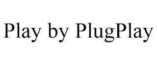 PLAY BY PLUGPLAY trademark