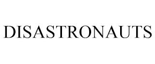 DISASTRONAUTS trademark