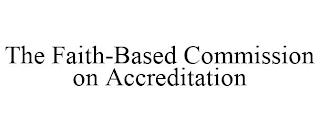 THE FAITH-BASED COMMISSION ON ACCREDITATION trademark