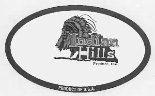 INDIAN HILLS PRODUCE, INC. PRODUCT OF U.S.A. trademark