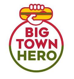 BIG TOWN HERO trademark