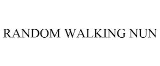 RANDOM WALKING NUN trademark