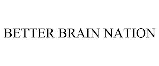 BETTER BRAIN NATION trademark