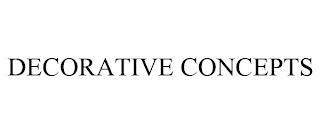 DECORATIVE CONCEPTS trademark