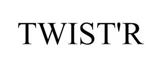 TWIST'R trademark