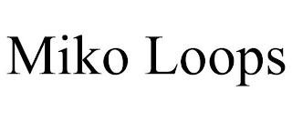 MIKO LOOPS trademark