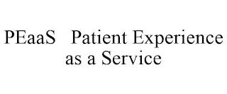 PEAAS PATIENT EXPERIENCE AS A SERVICE trademark