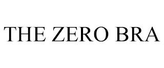 THE ZERO BRA trademark