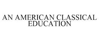 AN AMERICAN CLASSICAL EDUCATION trademark