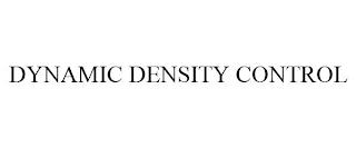 DYNAMIC DENSITY CONTROL trademark