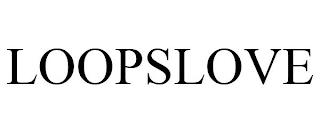 LOOPSLOVE trademark