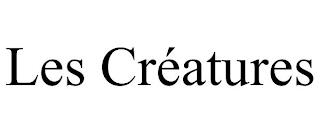 LES CRÉATURES trademark