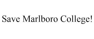 SAVE MARLBORO COLLEGE! trademark