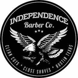 INDEPENDENCE BARBER CO CLEAN CUTS * CLOSE SHAVES * AUSTIN TEXAS trademark