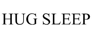 HUG SLEEP trademark