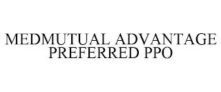 MEDMUTUAL ADVANTAGE PREFERRED PPO trademark